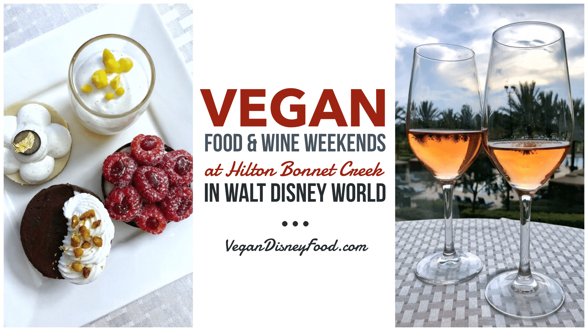 Food & Wine Weekends Vegan Options at Waldorf Orlando and Hilton Bonnet Creek in Walt Disney World