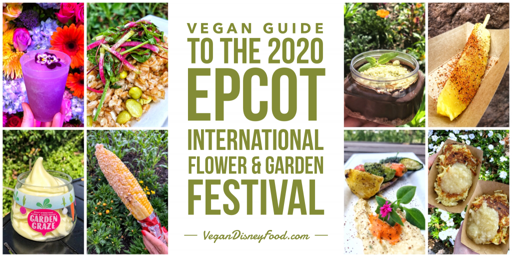 The Complete Epcot International Flower and Garden Festival Vegan Disney Food Guide