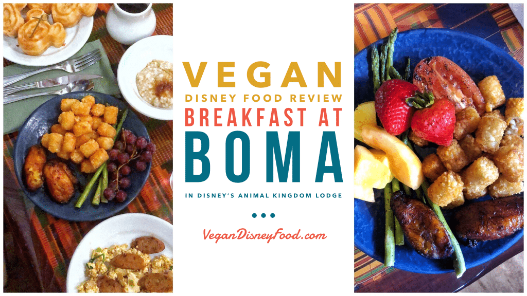 Vegan Disney Food Review: Breakfast at Boma in Disney’s Animal Kingdom Lodge at Walt Disney World