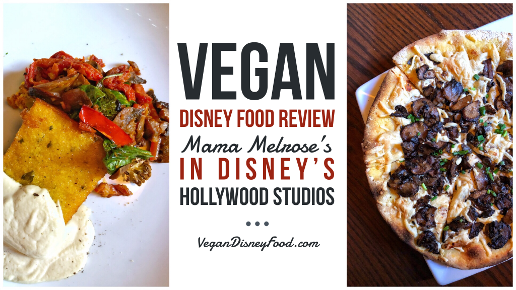 Vegan Disney Food Review: Mama Melrose’s Ristorante Italiano in Disney’s Hollywood Studios