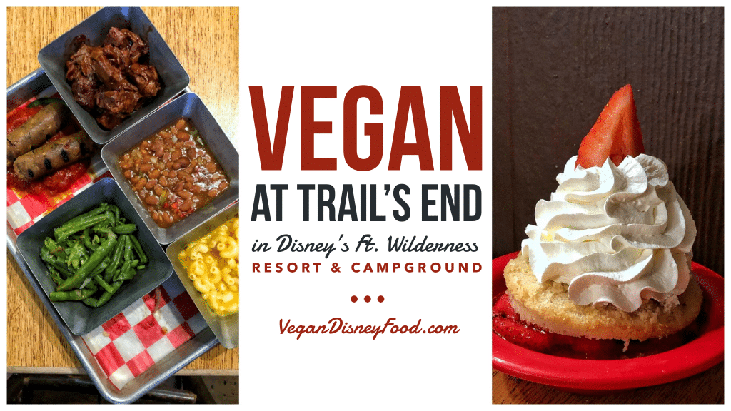 Vegan Dinner at Trails End at Disney’s Ft Wilderness Resort and Campground without Chef TJ