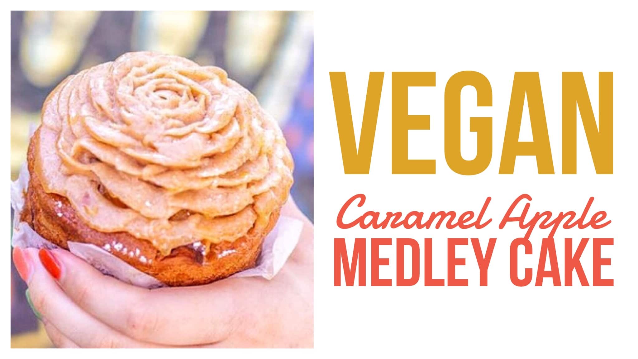 Vegan Caramel Apple Medley Cake for WonderFall Flavors in Disney Springs at Walt Disney World