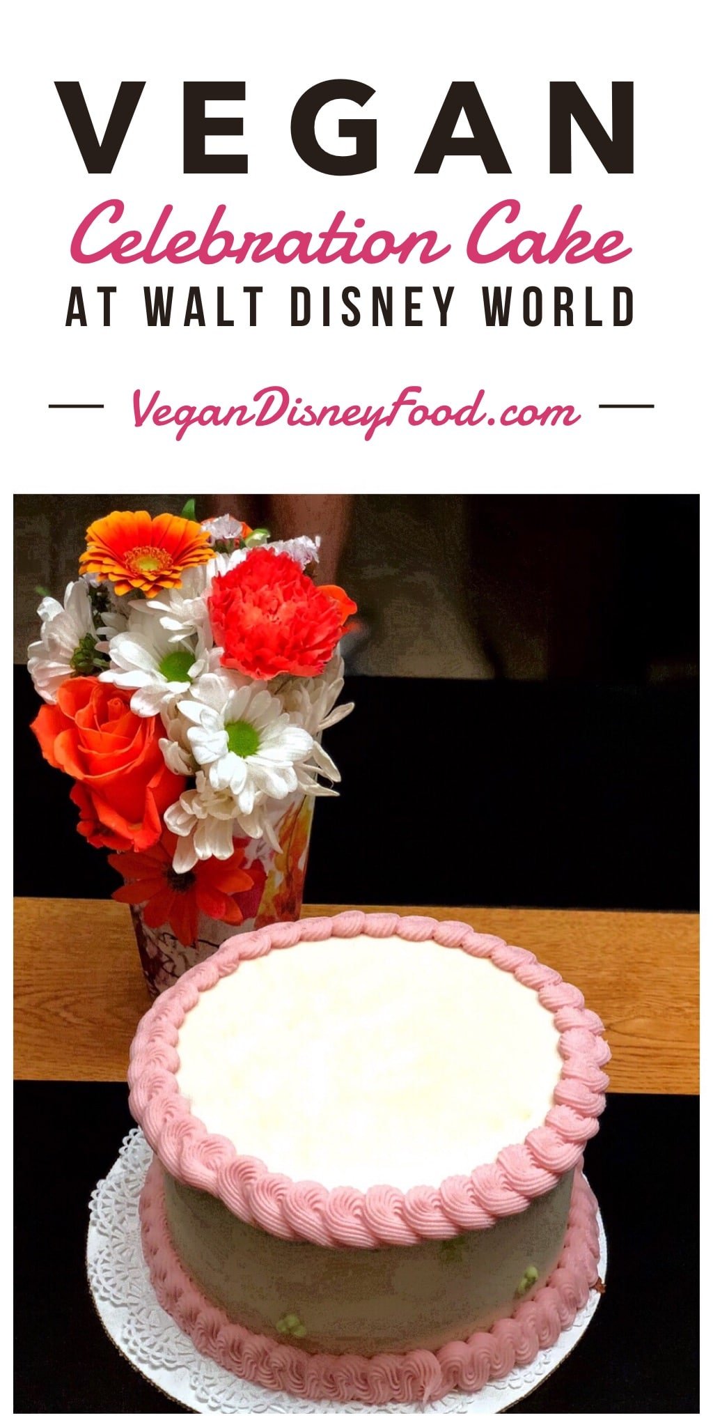 Where to Get a Vegan Birthday or Anniversary Cake at Walt Disney World