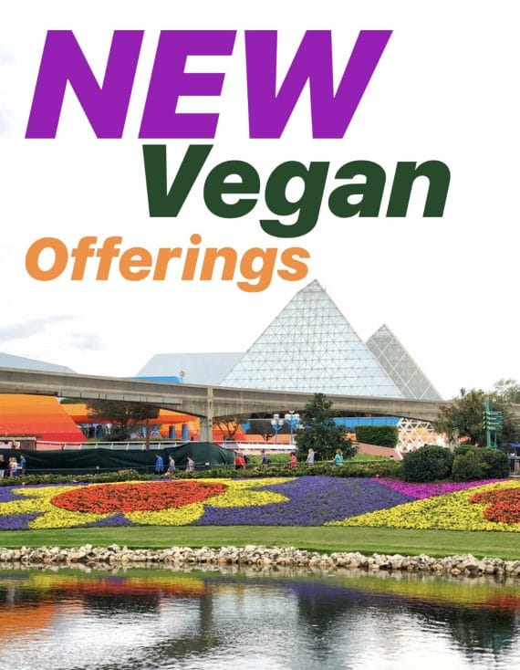 NEW Vegan Options CONFIRMED for 2020 Epcot Flower and Garden Festival